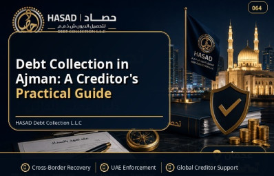 Debt Collection in Ajman: A Creditor's Practical Guide